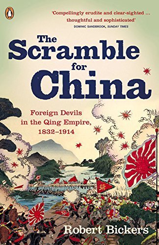 The Scramble for China: Foreign Devils in the Qing Empire, 1832-1914 by Bickers, Robert(February 1, 2012) Paperback