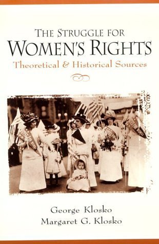 The Struggle for Women's Rights: Theoretical and Historical Sources by Klosko, George, Klosko, Margaret G.(November 9, 1998) Paperback