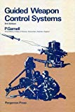 Guided Weapon Control Systems by Garnell, P., East, D.J.(June 1, 1980) Hardcover