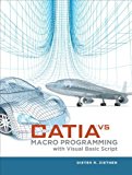 CATIA V5: Macro Programming with Visual Basic Script by Ziethen, Dieter(April 1, 2013) Hardcover