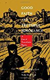 Good Faith and Truthful Ignorance: A Case of Transatlantic Bigamy by Alexandra Parma Cook, Noble David Cook(December 4, 1991) Paperback