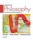 Introduction to Philosophy: Classical and Contemporary Readings by Perry, John, Bratman, Michael, Fisher, John Martin(July 1, 2015) Paperback