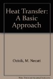 Heat Transfer: A Basic Approach by Ozisik, M. Necati(January 1, 1984) Hardcover