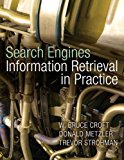 Search Engines: Information Retrieval in Practice by Croft, Bruce, Metzler, Donald, Strohman, Trevor(February 16, 2009) Hardcover