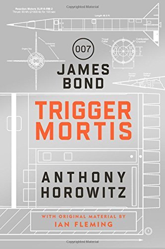 Trigger Mortis: With Original Material by Ian Fleming (James Bond) by Horowitz, Anthony(September 8, 2015) Hardcover