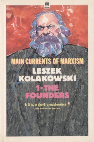 Main Currents of Marxism: Its Rise, Growth and Dissolution Volume 1: The Founders (Oxford Paperbacks) by Kolakowski, Leszek(July 2, 1981) Paperback