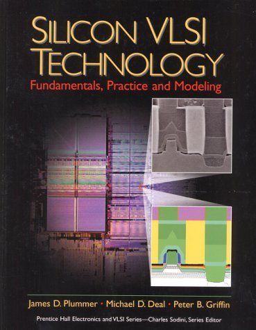 Silicon VLSI Technology: Fundamentals, Practice, and Modeling by Plummer, James D., Deal, Michael, Griffin, Peter D.(July 24, 2000) Paperback