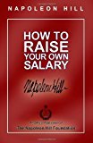 How to Raise Your Own Salary by Hill, Napoleon(December 5, 2011) Paperback