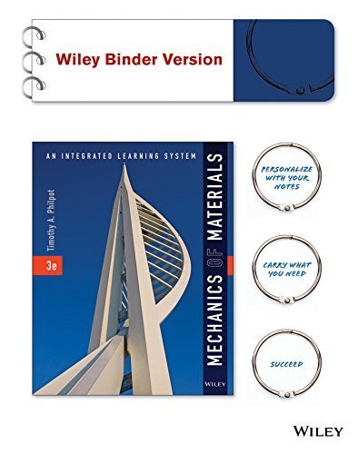 Mechanics of Materials: An Integrated Learning System 3e Binder Ready Version + WileyPLUS Registration Card by Philpot, Timothy A.(April 22, 2013) Loose Leaf