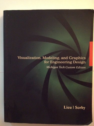 Visualization, Modeling, and Graphics for Engineering Design by Dennis K. Lieu, Sheryl Sorby(January 1, 2009) Paperback