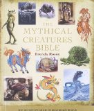 The Mythical Creatures Bible: The Definitive Guide to Legendary Beings by Rosen, Brenda(March 3, 2009) Paperback
