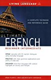 Ultimate French: (Beginner Intermediate) A Complete Textbook and Reference Guide by Living Language(September 21, 2004) Paperback