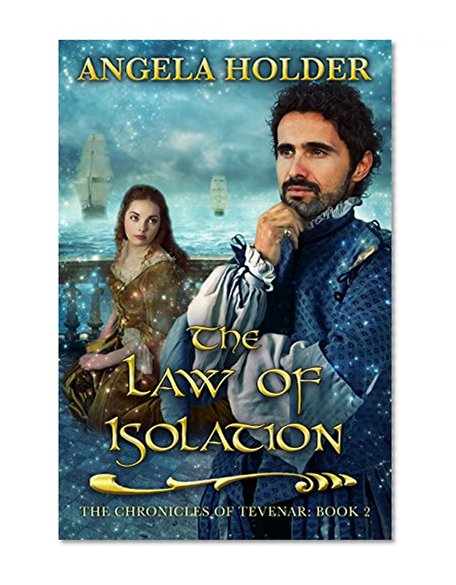 The Law of Isolation (The Chronicles of Tevenar Book 2)