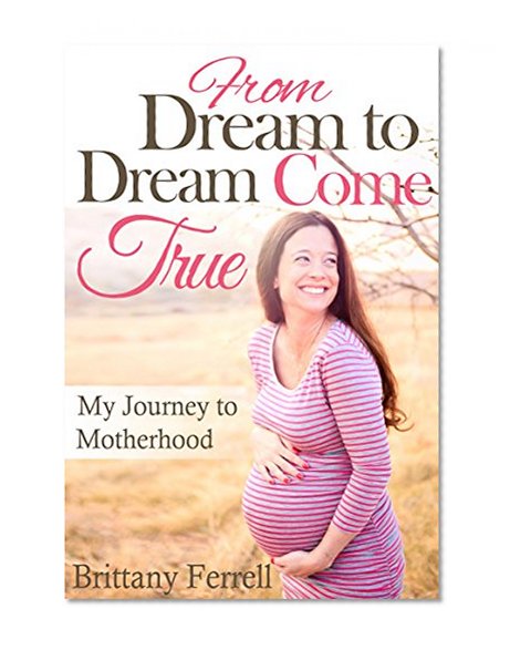 From Dream to Dream Come True: My Journey to Motherhood