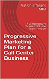 Progressive Marketing Plan for a Call Center Business: A Comprehensive, Targeted Fill-in-the-Blank Template