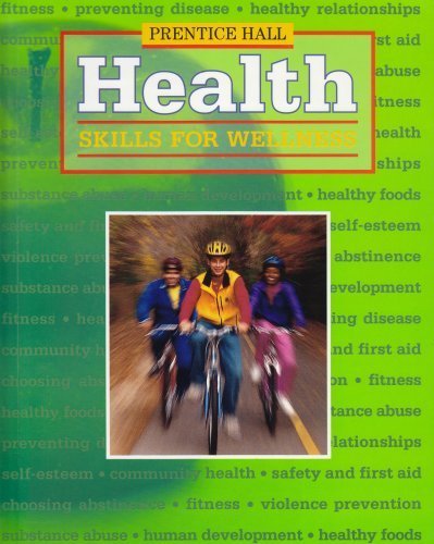 Prentice Hall Health: Skills for Wellness by PRENTICE HALL(January 14, 2000) Hardcover