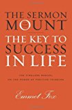 The Sermon on the Mount Gift Edition: The Key to Success in Life by Fox, Emmet(November 6, 2012) Hardcover