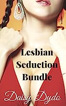 Lesbian Seduction Bundle (First Time Steamy Hot Naughty Lusty College Lesbian MILF Cougar Public Behavior FF Seduction Romance Stories Collection Bundle)