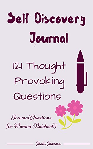 Self Discovery Journal: 121 Thought Provoking Questions: Journal Questions for Women (Notebook) (English Edition)