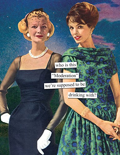 Anne Taintor Happy Birthday Greeting Card - Who Is This Moderation