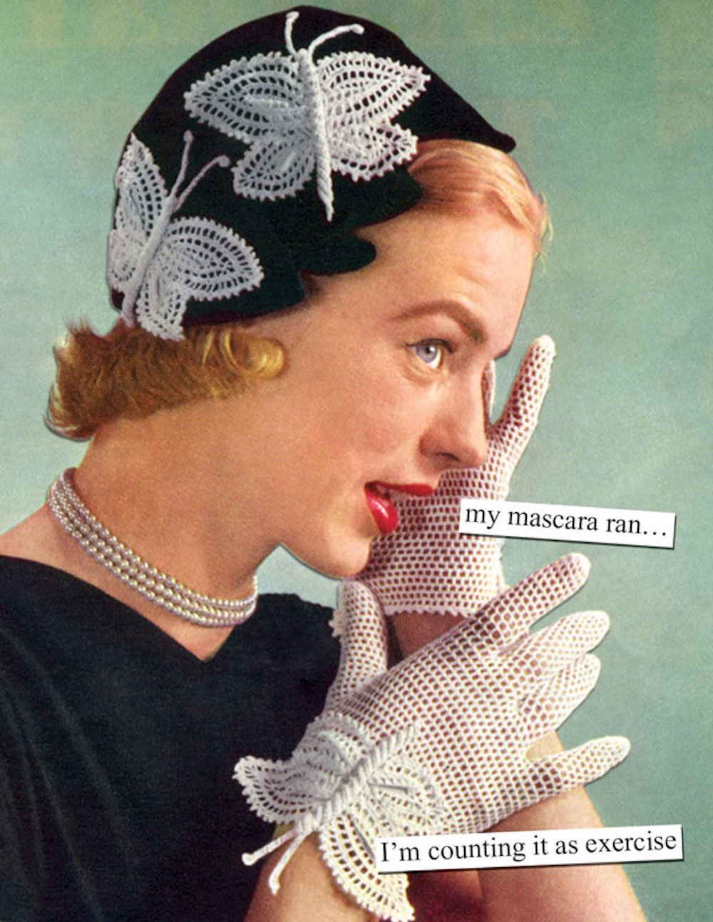 Anne Taintor Happy Birthday Greeting Card - My Mascara Ran I'm Counting It As Exercise
