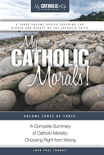 My Catholic Morals! (My Catholic Life! Series Book 3)