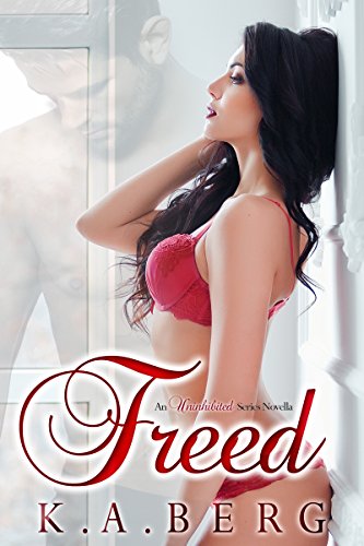 Book Cover Freed: An UnInhibited Novella (The UnInhibited Series Book 3)