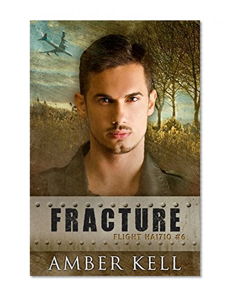 Fracture (Flight HA1710 Book 6)