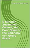 3 Minuten Zusammenfassung der Four Steps to the Epiphany von Steve Blank (thimblesofplenty 3 Minute Business Book Summary 1) (German Edition)