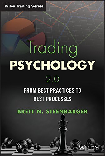 Trading Psychology 2.0: From Best Practices to Best Processes (Wiley Trading)