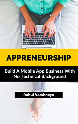 Appreneurship: Build A Mobile App Business With No Technical Background