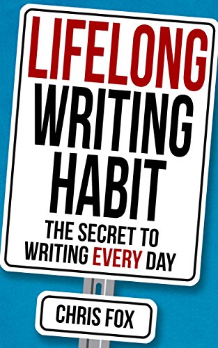 Book Cover Lifelong Writing Habit: The Secret to Writing Every Day: Write Faster, Write Smarter