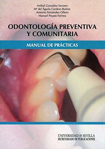 ODONTOLOGIA PREVENTIVA Y COMUNITARIA: MANUAL DE PRACTICAS, ,O
