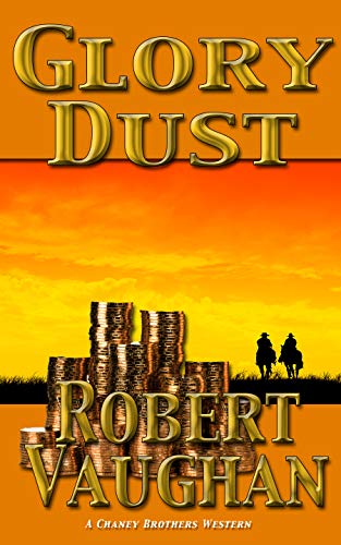 Glory Dust (A Chaney Brothers Western Book 1)
