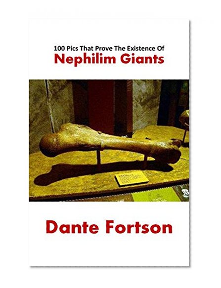 100 Pics That Prove Nephilim Giants Existed