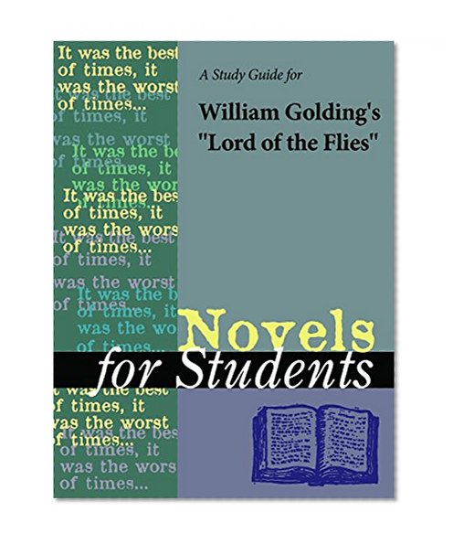 A Study Guide for William Golding's Lord of the Flies (Novels for Students)