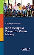 A Study Guide for John Irving's A Prayer for Owen Meany (Novels for Students)