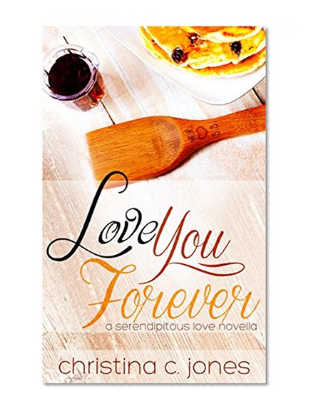 Love You Forever (Serendipitous Love Book 5)