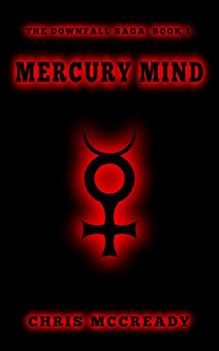 Mercury Mind (The Downfall Saga Book 1)
