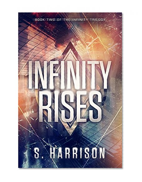 Infinity Rises (The Infinity Trilogy Book 2)