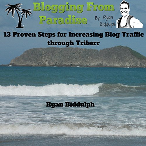 Book Cover Blogging from Paradise: 13 Proven Steps for Increasing Blog Traffic Through Triberr