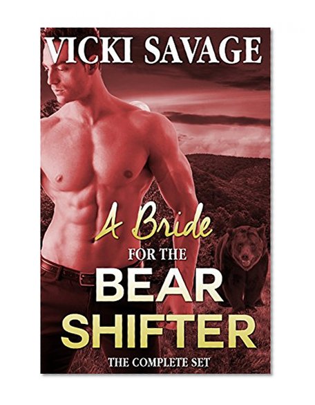 Bride for a Bear Shifter: The Complete Set (Boxed Set)