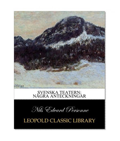 Svenska teatern; nÃ¥gra anteckningar (Swedish Edition)