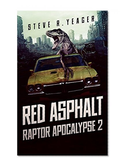 Red Asphalt: Raptor Apocalypse Book 2