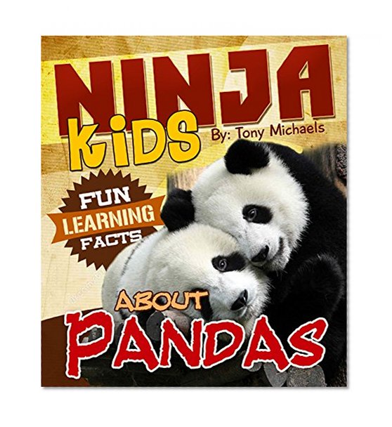Fun Learning Facts About Pandas: Illustrated Fun Learning For Kids (Ninja Kids Book 1)