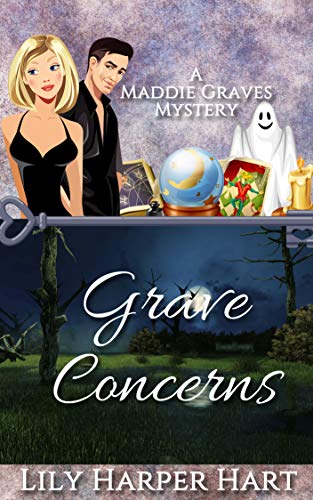 Grave Concerns (A Maddie Graves Mystery Book 5)