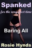 Spanked for the very first time: Baring All (Spanked first time Book 6)