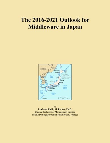 The 2016-2021 Outlook for Middleware in Japan