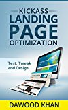 Kickass Landing Page Optimization - Design, Test & Tweak!