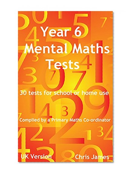 Year 6 Mental Maths Tests: 30 tests for home and school use